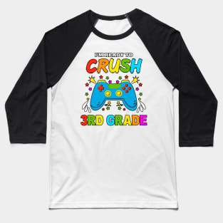 I'm Ready to Crush Kindergarten 3rd Grade Game Over Baseball T-Shirt